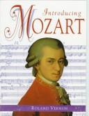 Cover of: Introducing Mozart (Famous Composers Series) by Roland Vernon, Roland Vernon