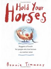 Cover of: Hold Your Horses: Nuggets of Truth for People Who Love Horses...No Matter What