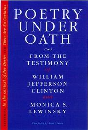 Cover of: Poetry Under Oath: From the Testimony of William Jefferson Clinton and Monica S. Lewinsky