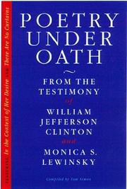 Cover of: Poetry under oath: from the testimony of William Jefferson Clinton and Monica S. Lewinsky