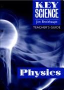 Cover of: Key Science: Physics : Teachers Guide (Key Science)