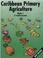 Cover of: Caribbean Primary Agriculture