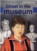 Cover of: Ghost in the Museum (Wellington Square)