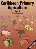 Cover of: Caribbean Primary Agriculture by R. Ramharacksingh