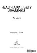 Cover of: Health and Safety Awareness Extra Participant's Guide (One Day Workshop Packages) by Phil Lowe, Kim Kennedy