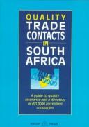 Cover of: Quality Trade Contacts in South Africa: A Guide to Quality Assurance and a Directory of Iso 9000 Accredited Companies