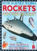 Cover of: Rockets and Other Spacecraft (How Science Works) by John Farndon