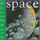 Cover of: Space (Worldwise) by Carole Stott