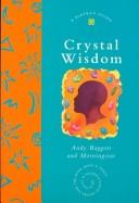 Cover of: Crystal Wisdom (Piatkus Guides) | Andy Baggott