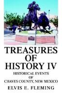 Cover of: Treasures of History IV: Historical Events of Chaves County, New Mexico