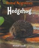 Cover of: Hedgehog (Animal Neighbours)