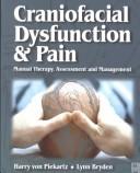 Cover of: Craniofacial Dysfunction and Pain by Harry Von Piekartz, Lynn Bryden