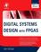 Cover of: Digital Systems Design with FPGAs and CPLDs