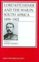 Lord Kitchener & the War in South Africa by Andre Wessels, Horatio Herbert Kitchener, Earl Kitchener