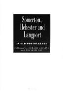 Cover of: Somerton, Ilchester and Langport in Old Photographs (Britain in Old Photographs)