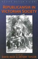 Cover of: Republicanism in Victorian Society (Sutton Modern British History)