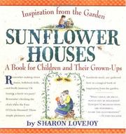 Cover of: Sunflower Houses : Inspiration from the Garden - A Book for Children and Their Grown-Ups