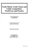 Cover of: Trade marks, trade names and unfair competition: world law & practice