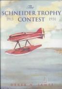 Cover of: The Schneider Trophy Contest: 1913-1931