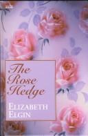 Cover of: The Rose Hedge by Elizabeth Elgin, Elizabeth Elgin