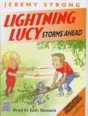 Cover of: Lightning Lucy Storms Ahead by Jeremy Strong