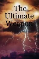 Cover of: The Ultimate Weapon
