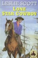 Cover of: Lone Star Cowboy by Leslie Scott, Leslie Scott