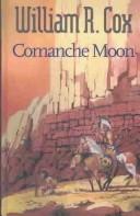 Cover of: Comanche Moon | William R. Cox
