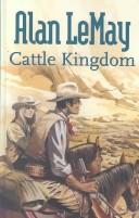 Cattle Kingdom by Alan LeMay