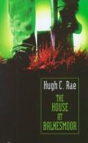 Cover of: The House at Balnesmoor | Hugh C. Rae