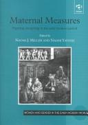 Cover of: Maternal Measures: Figuring Caregiving in the Early Modern Period