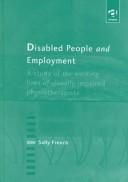 Cover of: Disabled People and Employment: A Study of the Working Lives of Visually Impaired Physiotherapists