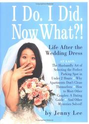 Cover of: I do, I did, now what?!: life after the wedding dress