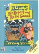 Cover of: The Desperate Adventures of Sir Rupert and Rosie Gusset by Jeremy Strong