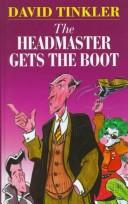 Cover of: The Headmaster Gets the Boot