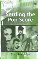 Cover of: Settling the Pop Score: Pop Texts and Identity Politics (Ashgate Popular and Folk Music Series)