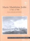 Cover of: Marie-Madeleine Jodin 1741-1790: Actress, Philosophe, and Feminist (Women and Gender in the Early Modern World)