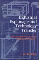 Cover of: Industrial Espionage and Technology Transfer | John R. Harris
