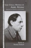 Cover of: Early Ethical Writings of Aurel Kolnai (Ashgate Translations in Philosophy, Theology and Religion) | Aurel Kolnai