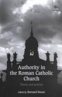 Cover of: Authority in the Roman Catholic Church: Theory and Practice