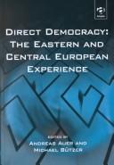 Cover of: Direct Democracy: The Eastern and Central European Experience