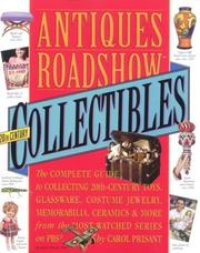 Cover of: Antiques Roadshow Collectibles: The Complete Guide to Collecting 20th Century Glassware, Costume Jewelry, Memorabila, Toys and More From the Most-Watched Show on PBS