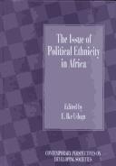 Cover of: The Issue of Political Ethnicity in Africa (Public Choice and Developing Studies Series) | E. Ike Udog