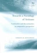 Cover of: Towards a Sociology of Artisans: Continuities and Discontinuities in Comparative Perspective