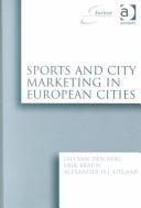 Cover of: Sports and City Marketing in European Cities (Euricur Series (European Institute for Comparative Urban Research).) by Berg, Leo van den., Erik Braun, Alexander H. J. Otgaar, Leo Van Den Berg