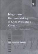 Cover of: Magistrates' Decision-Making in Child Protection Cases by Rosemary Sheehan