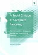 Cover of: A Social Critique of Corporate Reporting: A Semiotic Analysis of Corporate Financial and Environmental Reporting (Alternative Voices in Contemporary Economics)