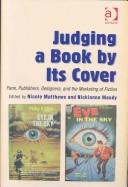 Cover of: Judging a Book by Its Cover: Fans, Publishers, Designers, and the Marketing of Fiction