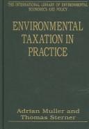 Cover of: Environmental Taxation in Practice (International Library of Environmental Economics and Policy) by 
