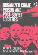 Cover of: Organized Crime, Prison and Post-Soviet Societies